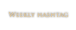 Weekly hashtag 